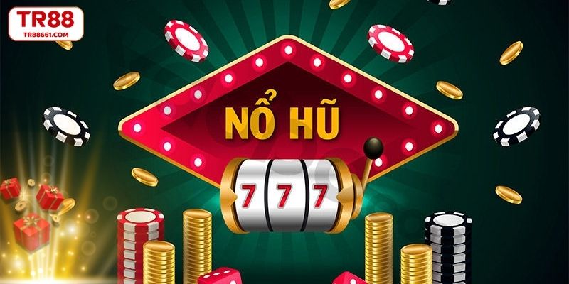 Chơi vui cùng nổ hũ đổi thưởng TR88